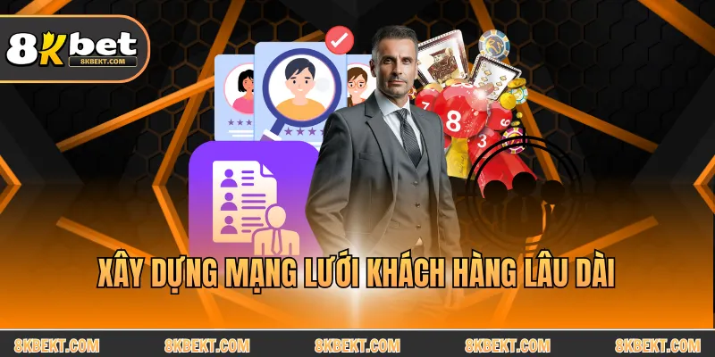 Xây dựng mạng lưới khách hàng lâu dài